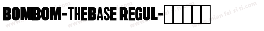 BOMBOM-TheBase Regul字体转换